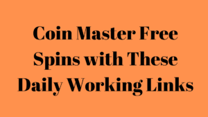 Coin Master Free Spins with These Daily Working Links