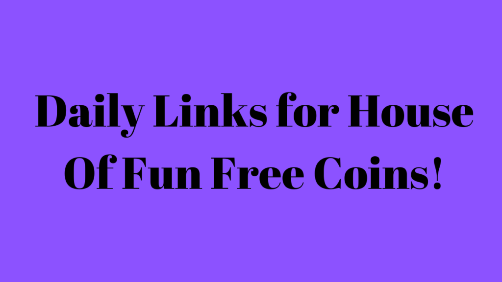 House Of Fun Free Coins
