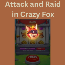 Mastering Attack and Raid in Crazy Fox: Conquer and Claim Your Riches Attack and Raid in Crazy Fox