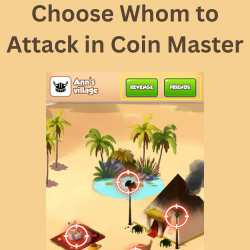 Choose Whom to Attack in Coin Master: Strategies for Revenge and Control Choose Whom to Attack in Coin Master