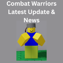 Combat Warriors Latest Update & News