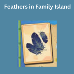  Feathers in Family Island