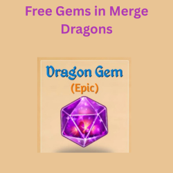 How to Get Free Gems in Merge Dragons: Your Guide to In-Game Riches Free Gems in Merge Dragons