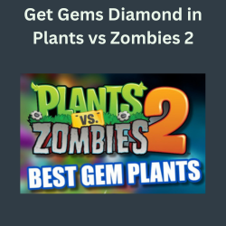 How to Get Gems Diamond in Plants vs Zombies 2 Faster: Your Ultimate Guide Get Gems Diamond in Plants vs Zombies 2