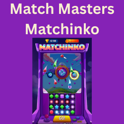 Match Masters Matchinko: Your Guide to Rewards & High Scores Match Masters Matchinko