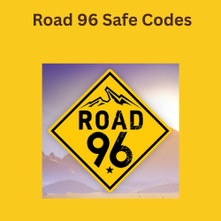 All Road 96 Safe Codes and Phone Numbers Road 96 Safe Codes