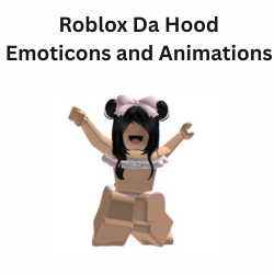 Roblox Da Hood Emoticons and Animations Guide Roblox Da Hood Emoticons and Animations