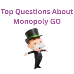 Top Questions About Monopoly GO